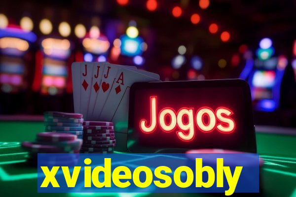 xvideosobly