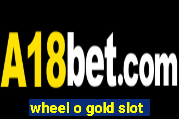 wheel o gold slot