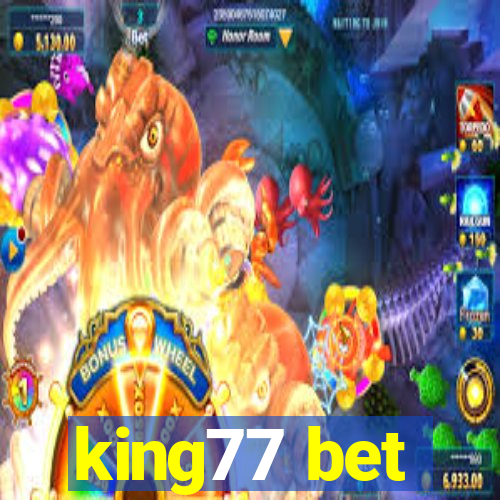 king77 bet