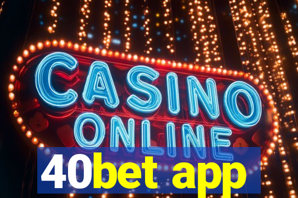 40bet app