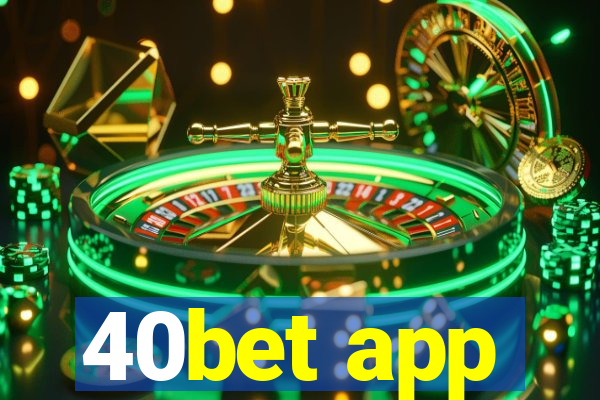 40bet app