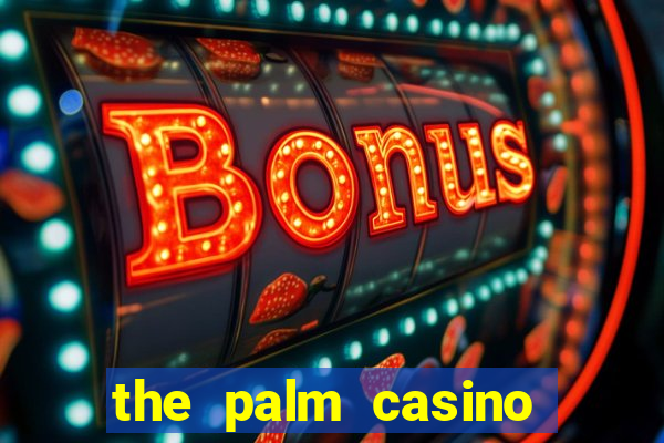 the palm casino las vegas