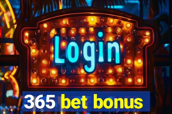 365 bet bonus