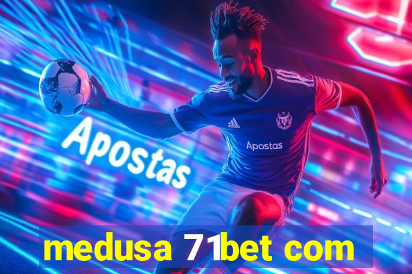 medusa 71bet com