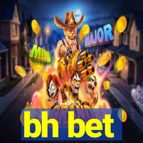 bh bet