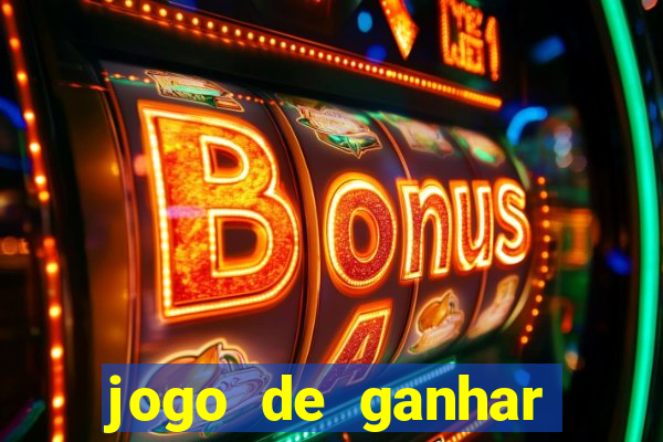 jogo de ganhar dinheiro slots real