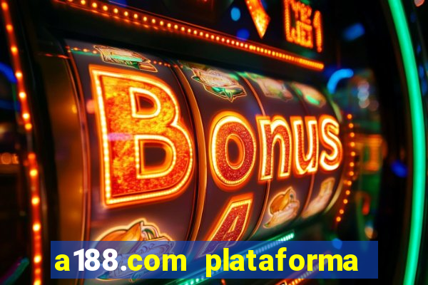 a188.com plataforma de jogos