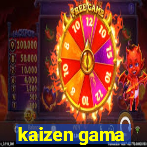 kaizen gama