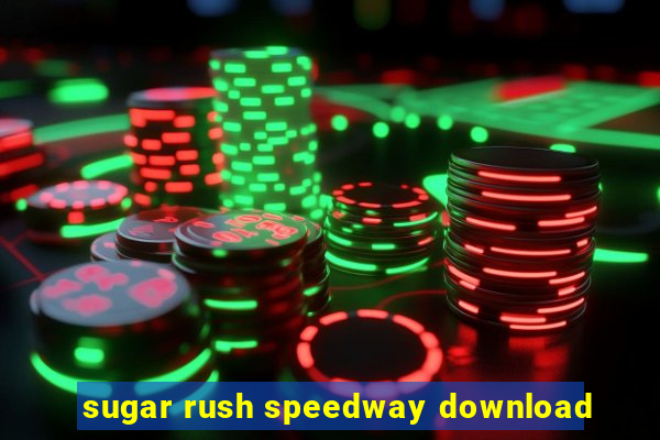 sugar rush speedway download