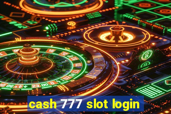 cash 777 slot login