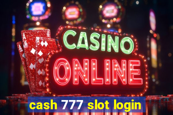 cash 777 slot login