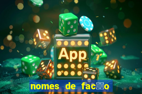 nomes de fac莽茫o para jogo