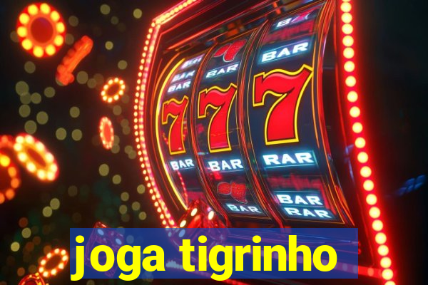 joga tigrinho