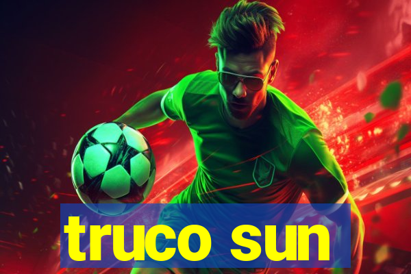 truco sun