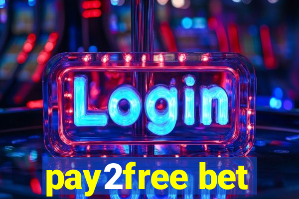 pay2free bet