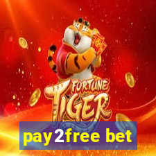 pay2free bet