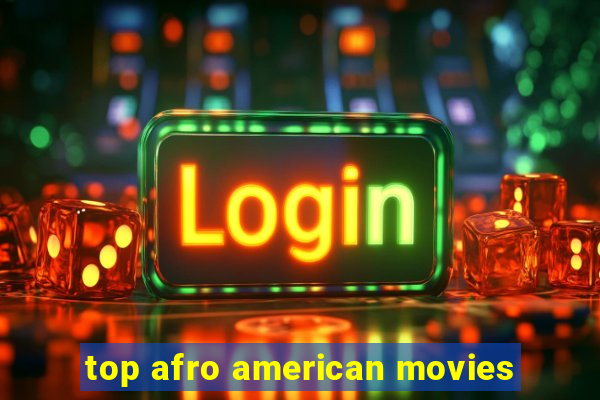 top afro american movies