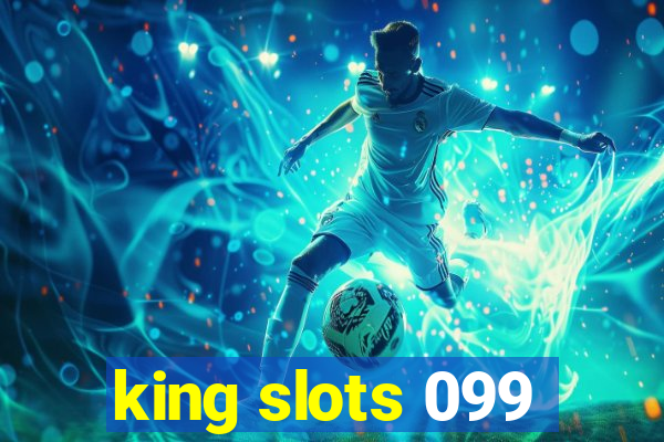 king slots 099