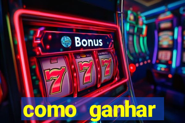 como ganhar dinheiro slots