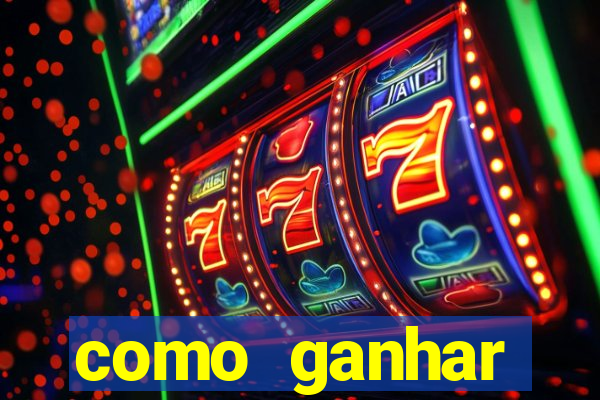 como ganhar dinheiro slots