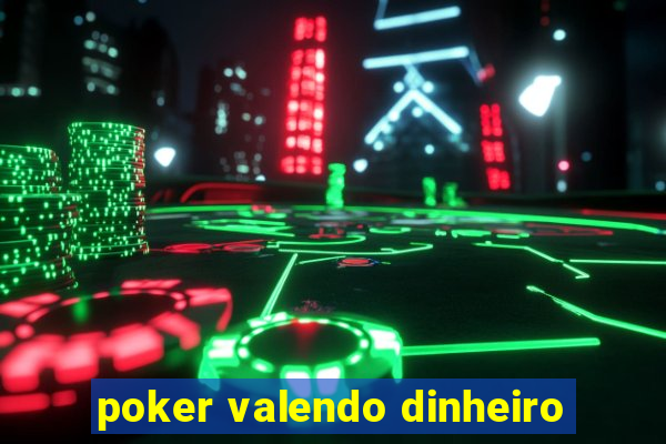 poker valendo dinheiro