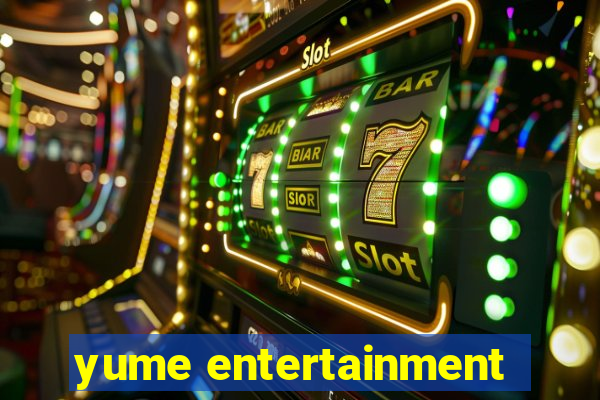 yume entertainment