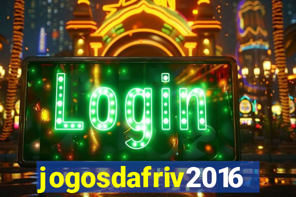 jogosdafriv2016