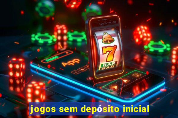 jogos sem depósito inicial