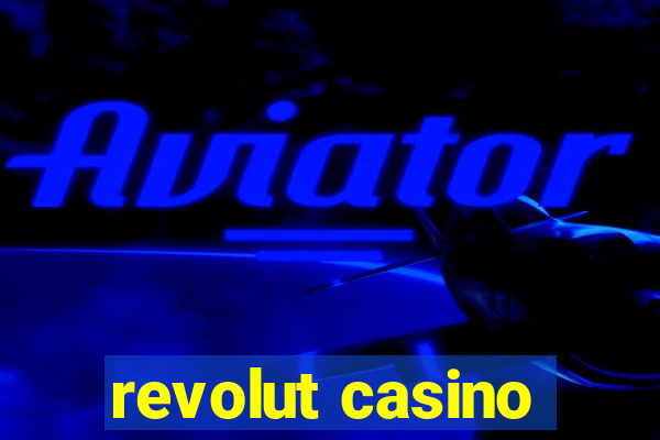 revolut casino