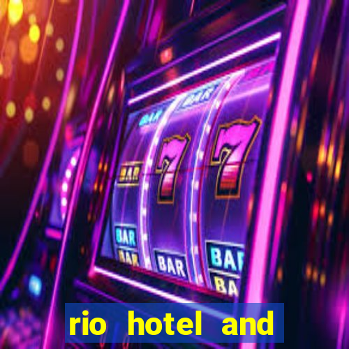 rio hotel and casino las vegas