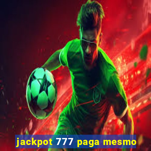 jackpot 777 paga mesmo