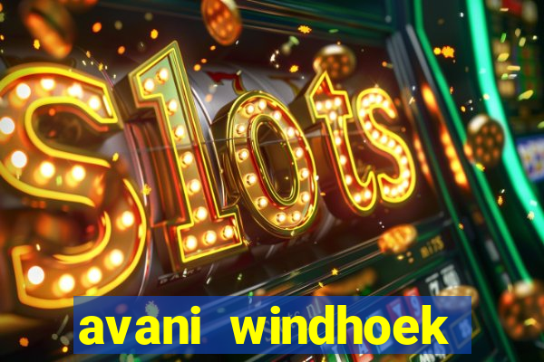 avani windhoek hotel casino