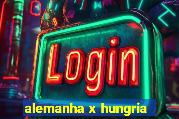 alemanha x hungria