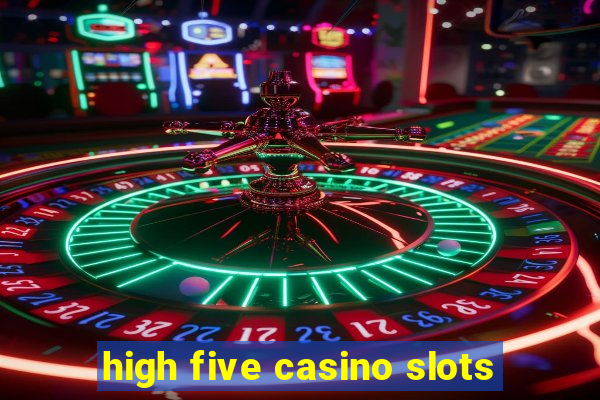 high five casino slots