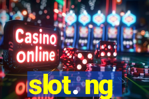 slot. ng