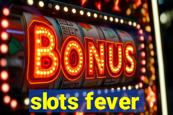 slots fever