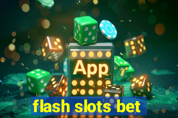 flash slots bet