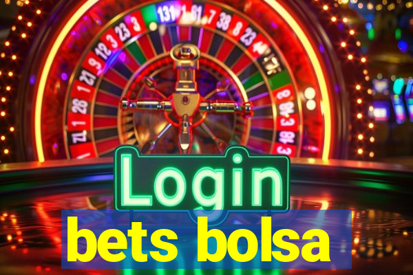 bets bolsa