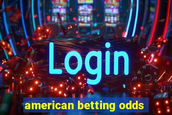 american betting odds