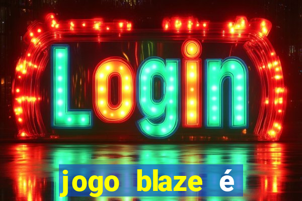 jogo blaze é legal no brasil