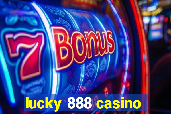 lucky 888 casino