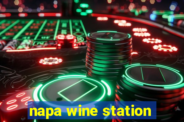 napa wine station