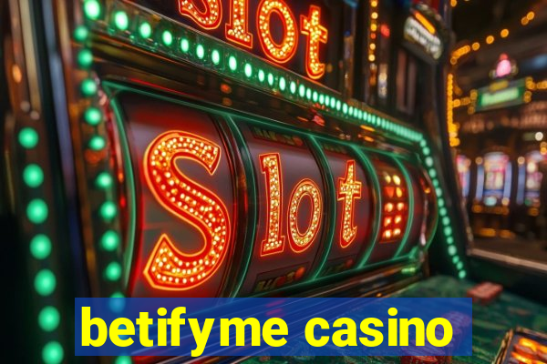 betifyme casino