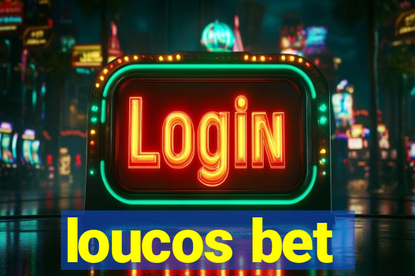 loucos bet