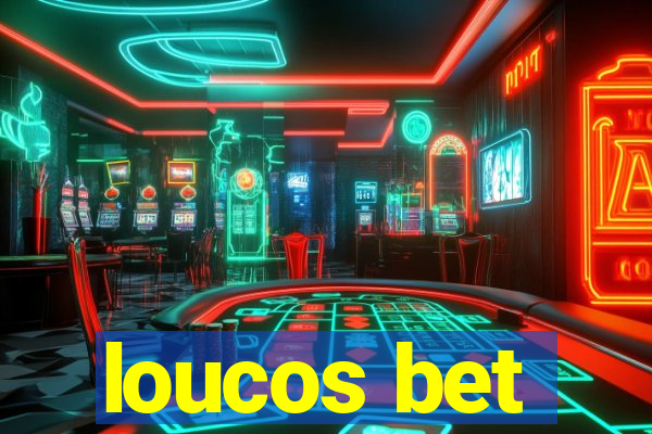 loucos bet