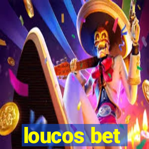 loucos bet