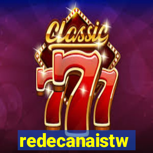 redecanaistw