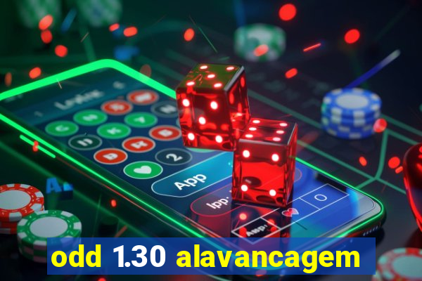 odd 1.30 alavancagem