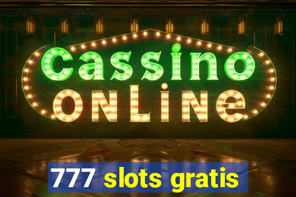 777 slots gratis