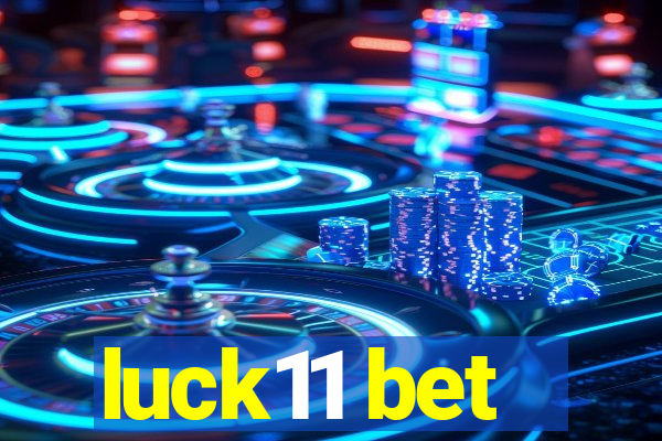 luck11 bet